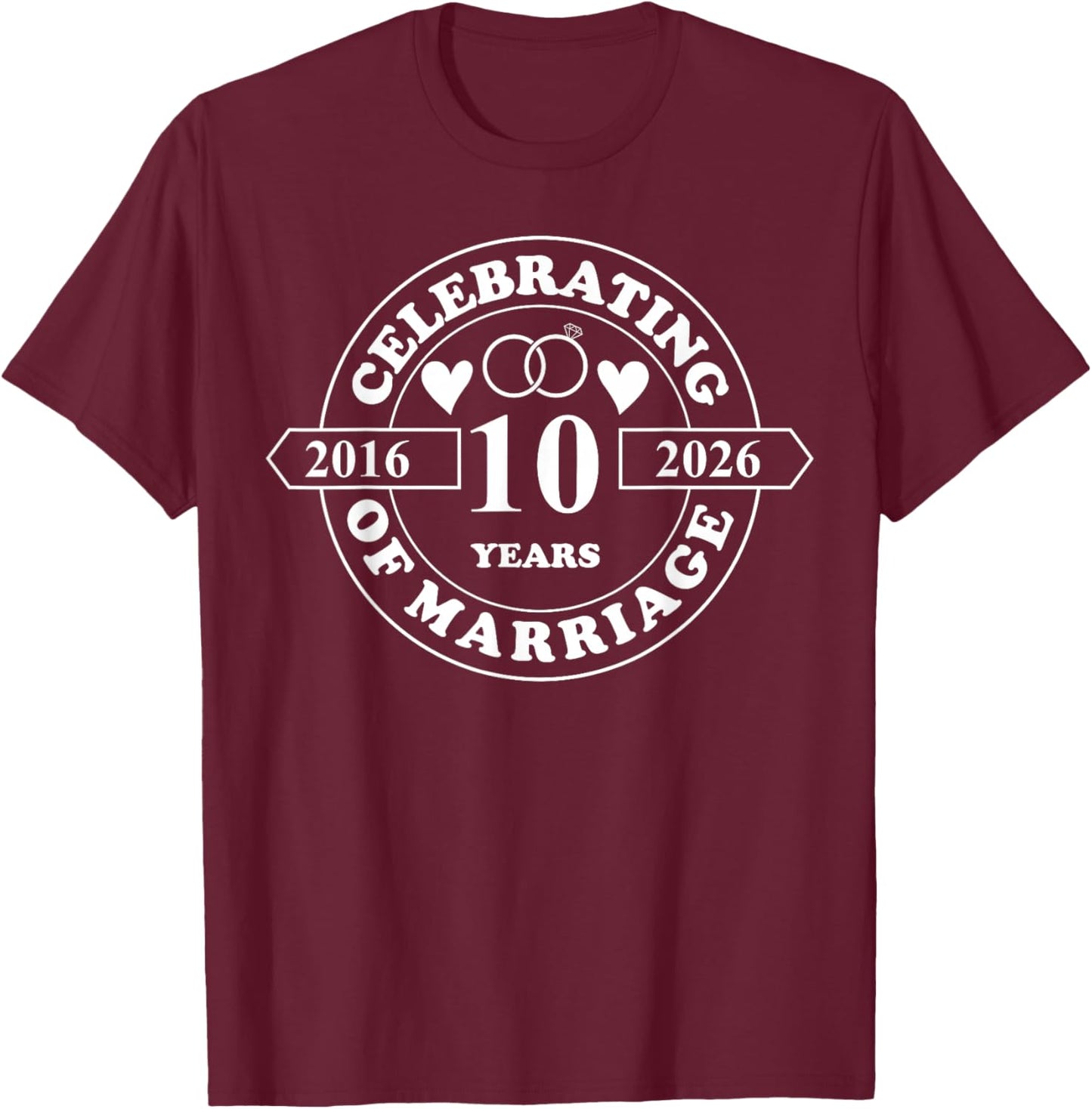 10th Wedding Anniversary 10 Years of Marriage Married Couple T-Shirt - T-Shirt | Maroon