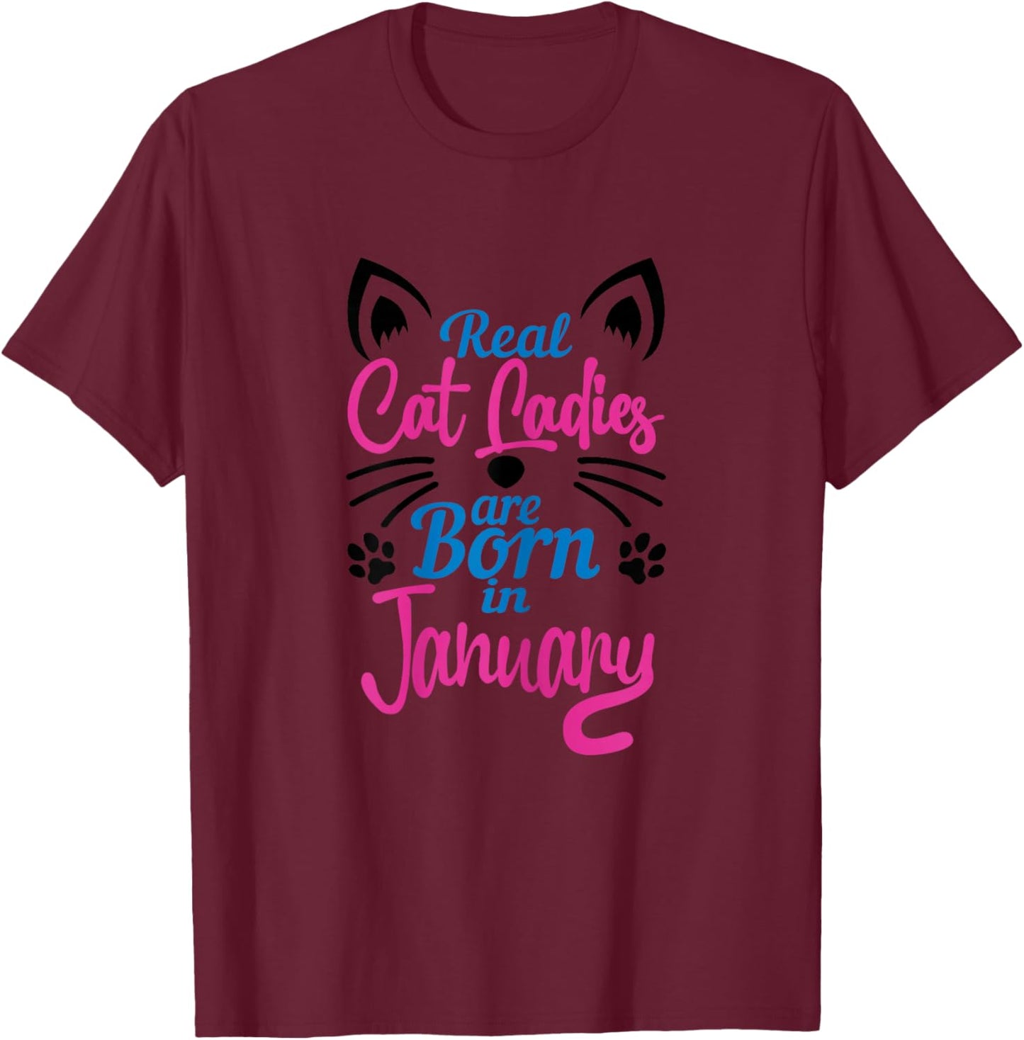 January Birthday, for Cat Lover Women, Cat Ladies January T-Shirt - T-Shirt | Maroon