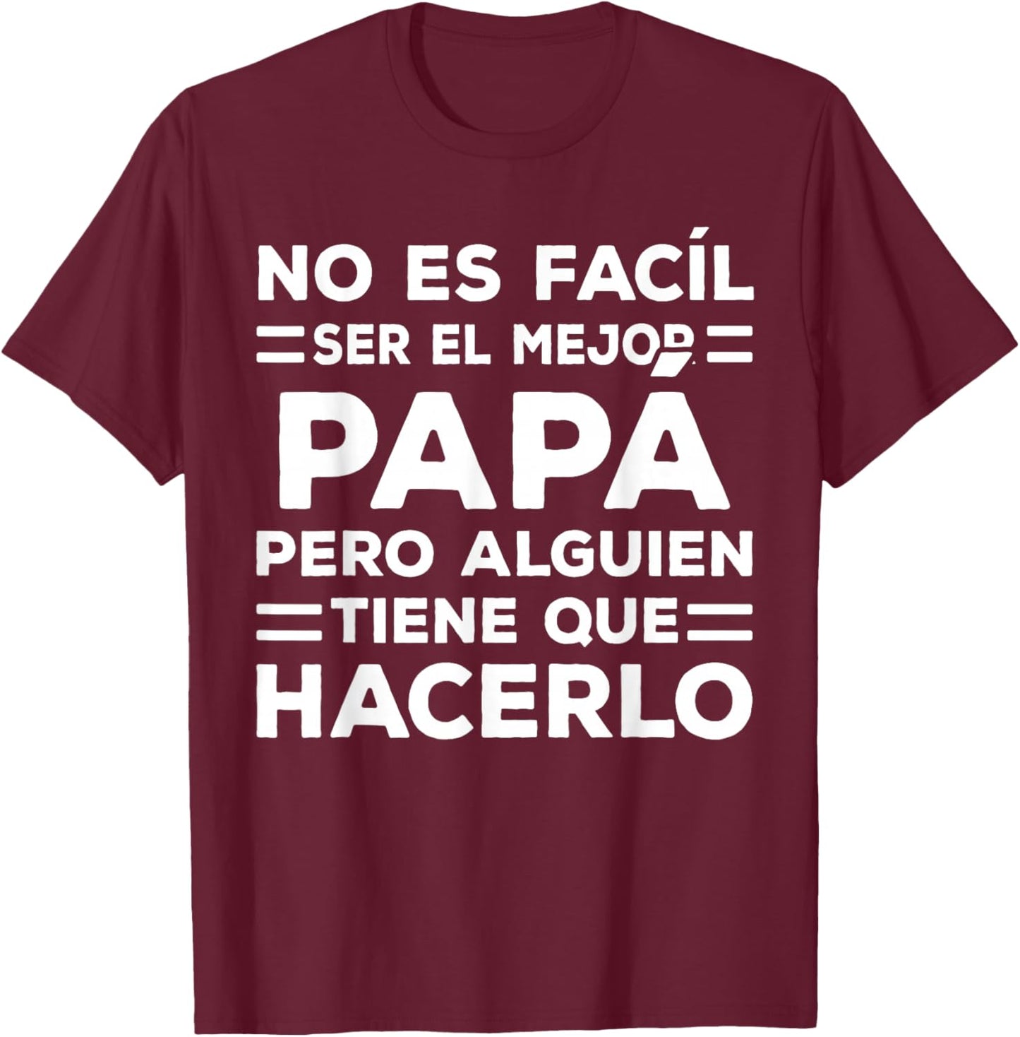 Fathers Day Spanish Dad Dia Del Padre Regalos para Papa T-Shirt - T-Shirt | Maroon