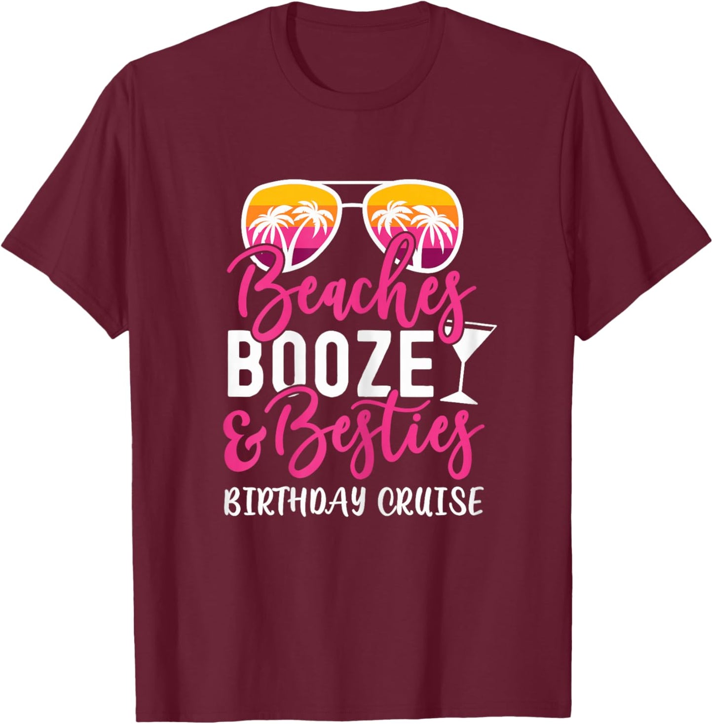 Girls Trip Birthday Cruise 2026 Beaches Booze and Besties T-Shirt - T-Shirt | Maroon