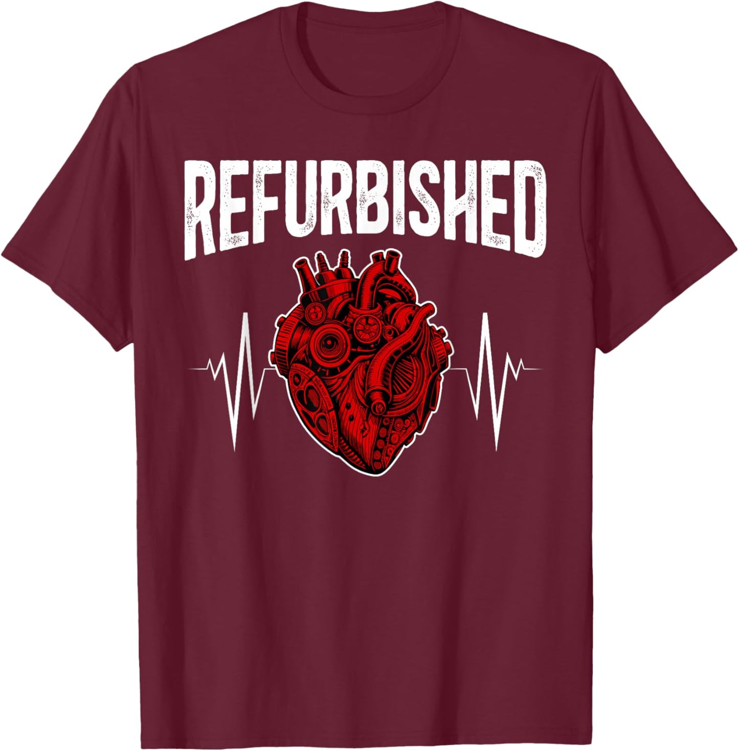 Refurbished Post Open Heart Surgery Survivor Bypass Surgery T-Shirt - T-Shirt | Maroon
