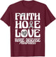 Rare Disease Awareness Faith Hope Love T-Shirt - T-Shirt | Maroon