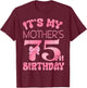 It's My Mother's 75th Birthday Girl Pink Party Themes T-Shirt - T-Shirt | Maroon