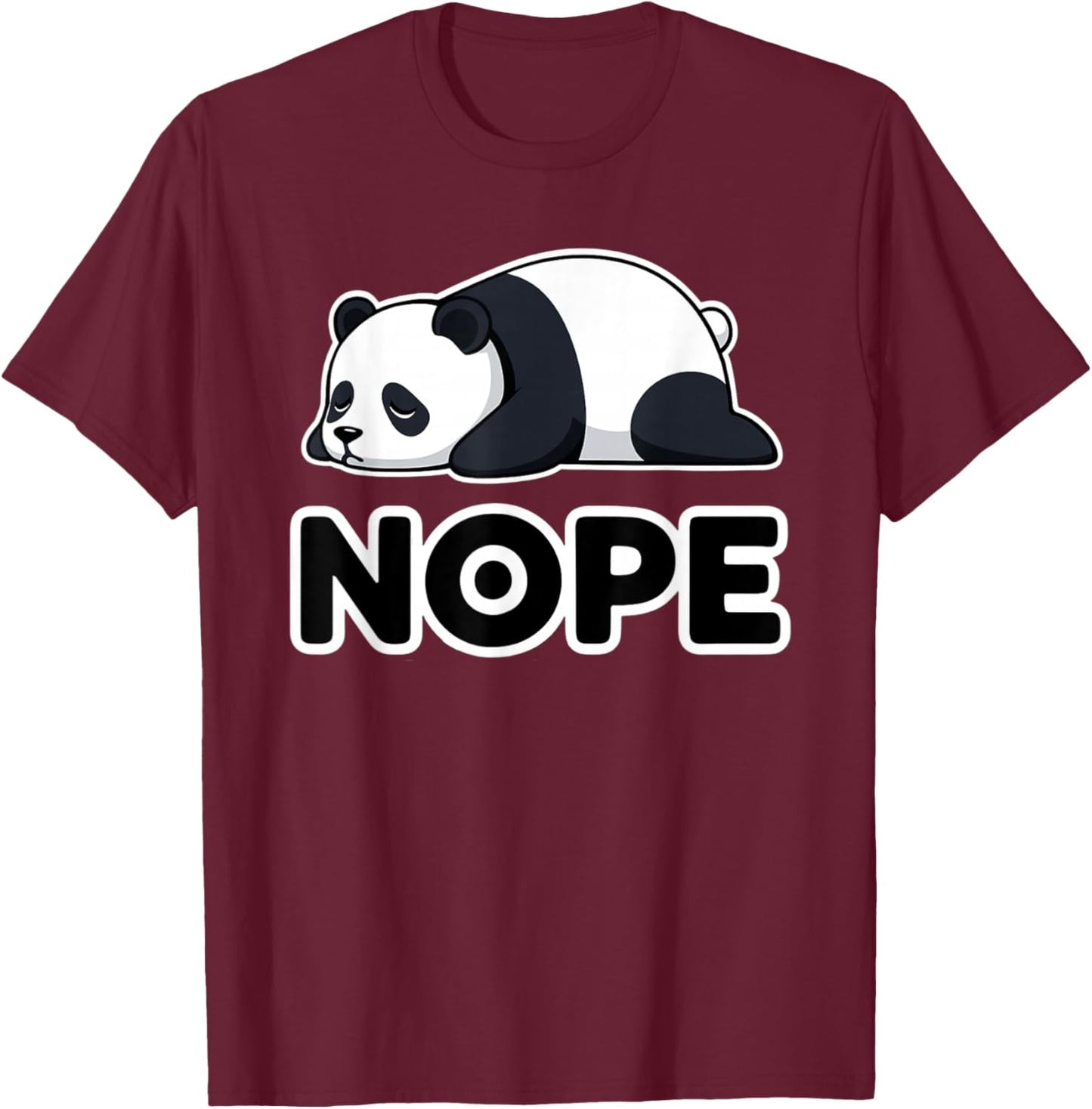 Nope Panda Not Today Funny Lazy Panda T-Shirt - T-Shirt | Maroon