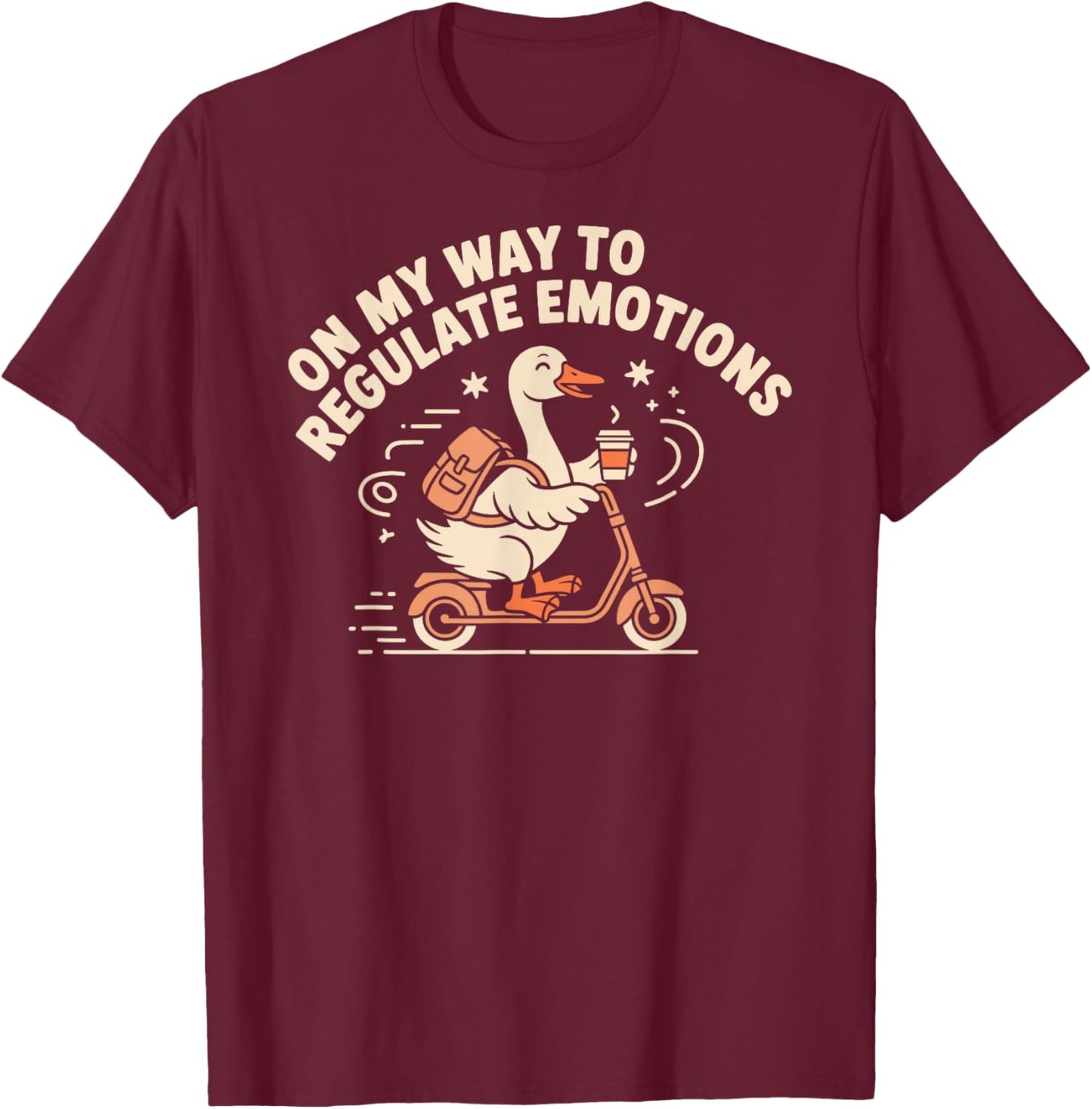 On My Way to Regulate Emotions Mental Health Counselor Goose T-Shirt - T-Shirt | Maroon