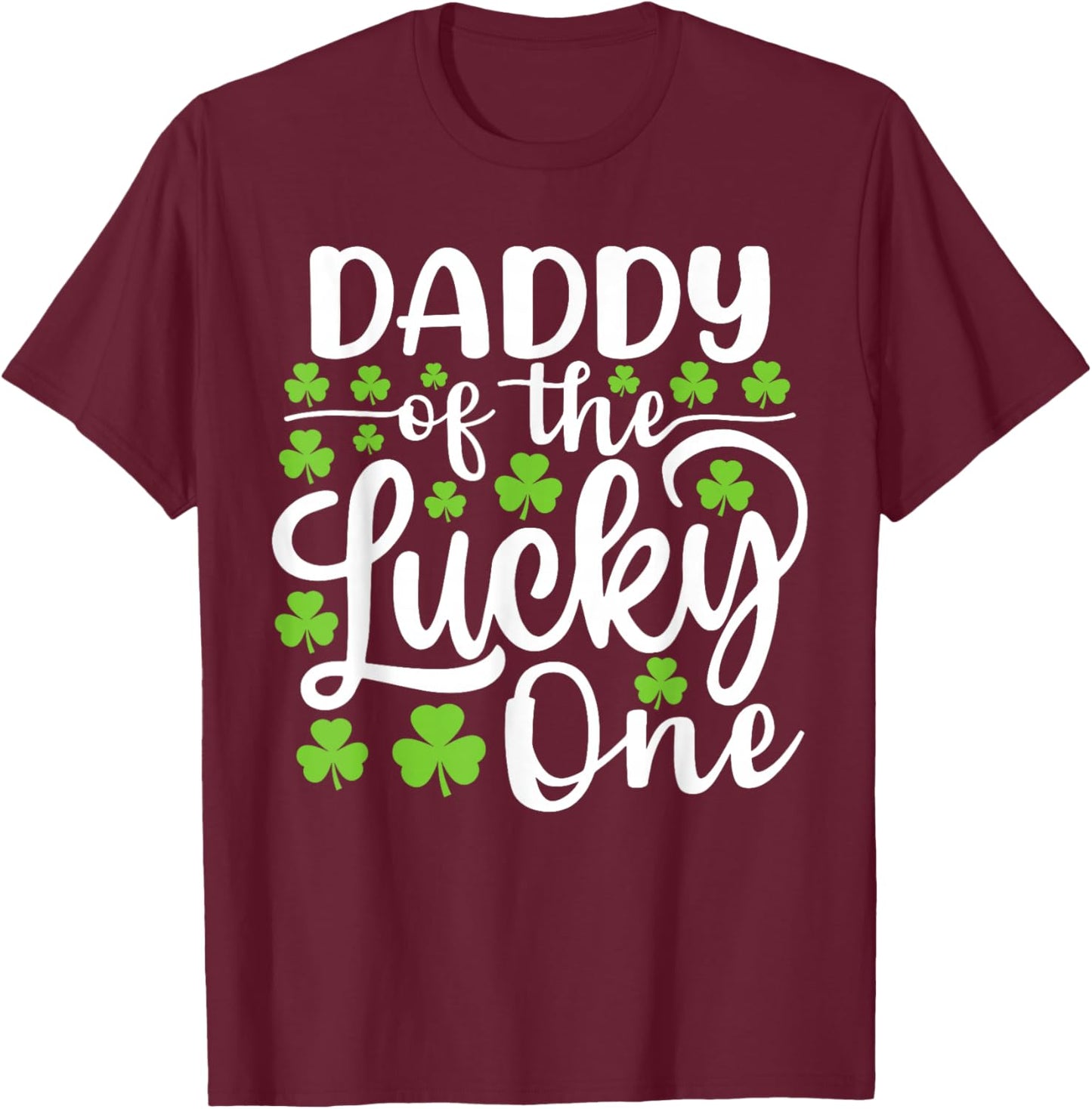 Daddy of The Lucky One First Birthday St Patrick's Day T-Shirt - T-Shirt | Maroon