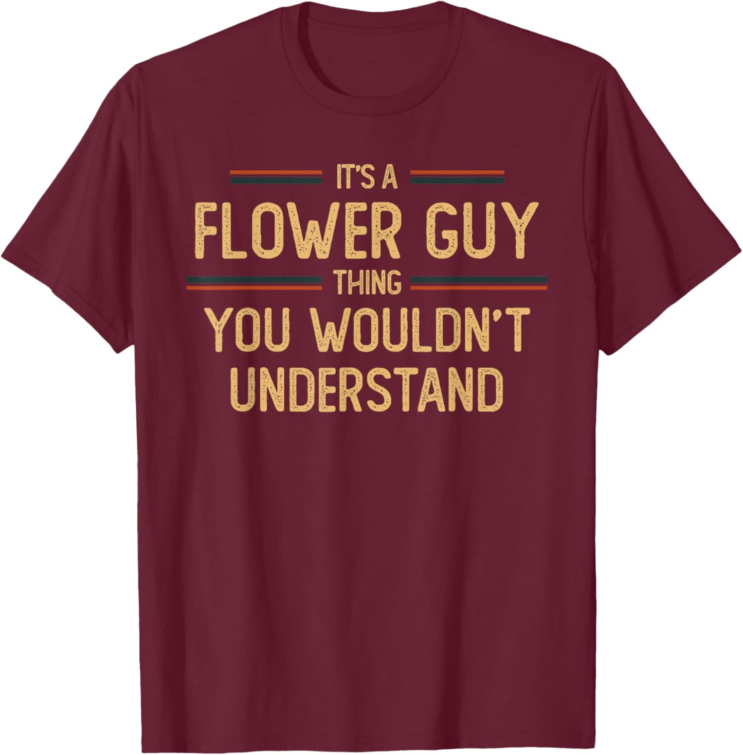 Flower Guy | Florist T-Shirt - T-Shirt | Maroon