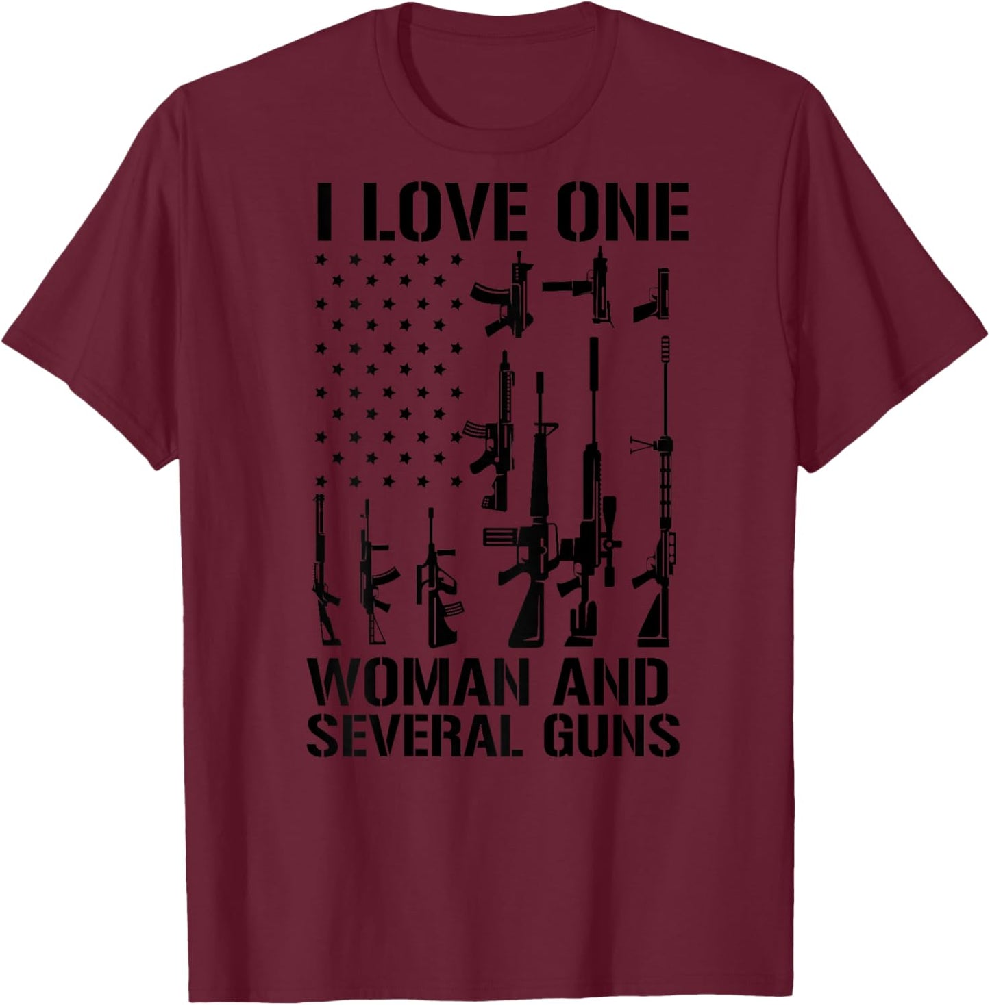 I Love one Woman and Several Guns Design On Back T-Shirt - T-Shirt | Maroon