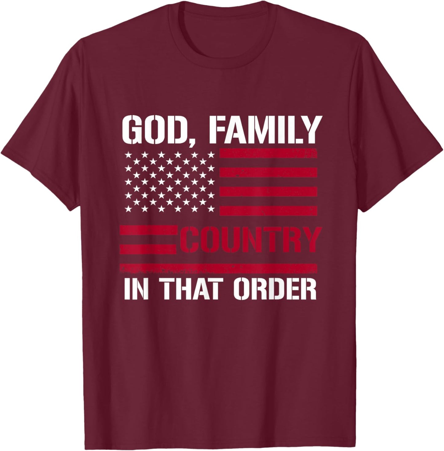 god Family Country in That Order American Flag Patriot USA T-Shirt - T-Shirt | Maroon