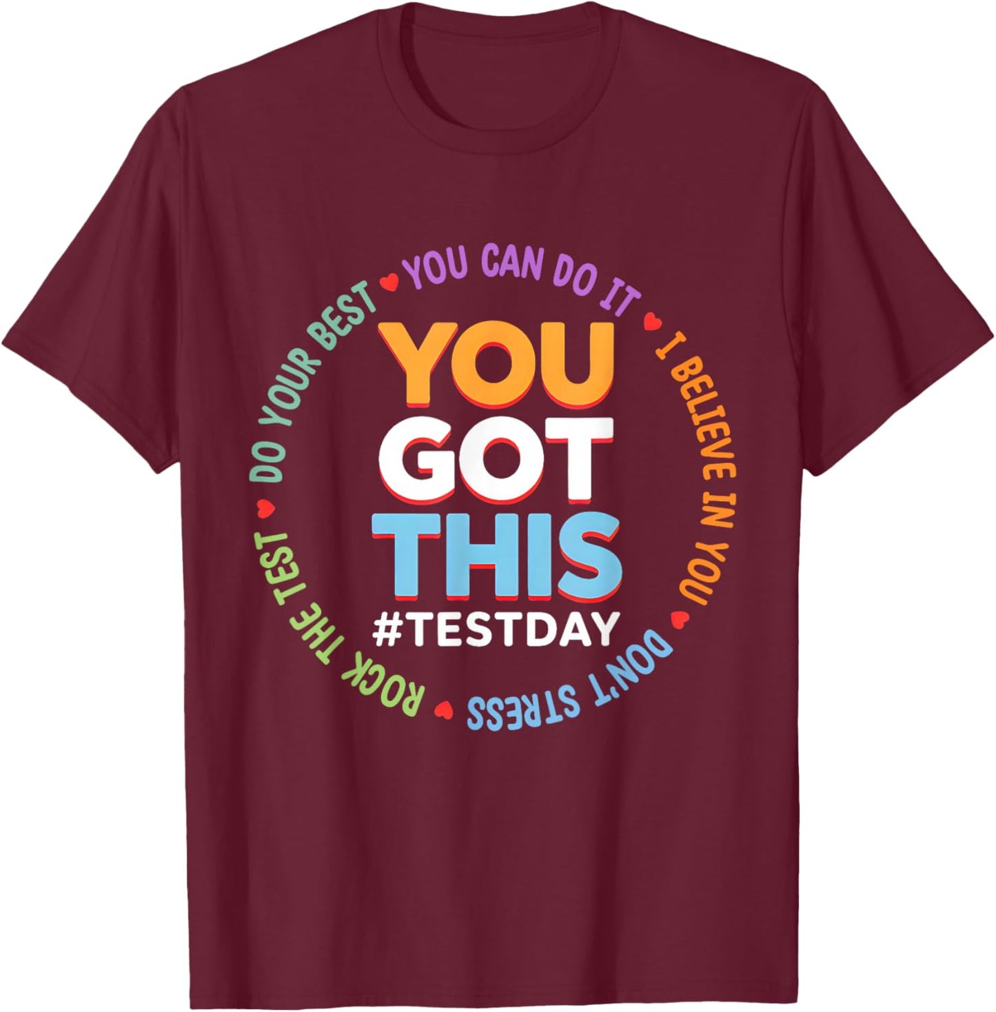 Test Day Rock The Test Teacher Testing Day You Got This T-Shirt - T-Shirt | Maroon