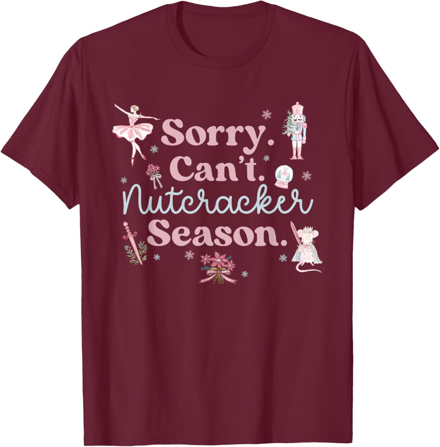 Vintage Retro Sorry Can't Nutcracker Season Sugar Plum Fairy T-Shirt - T-Shirt | Maroon