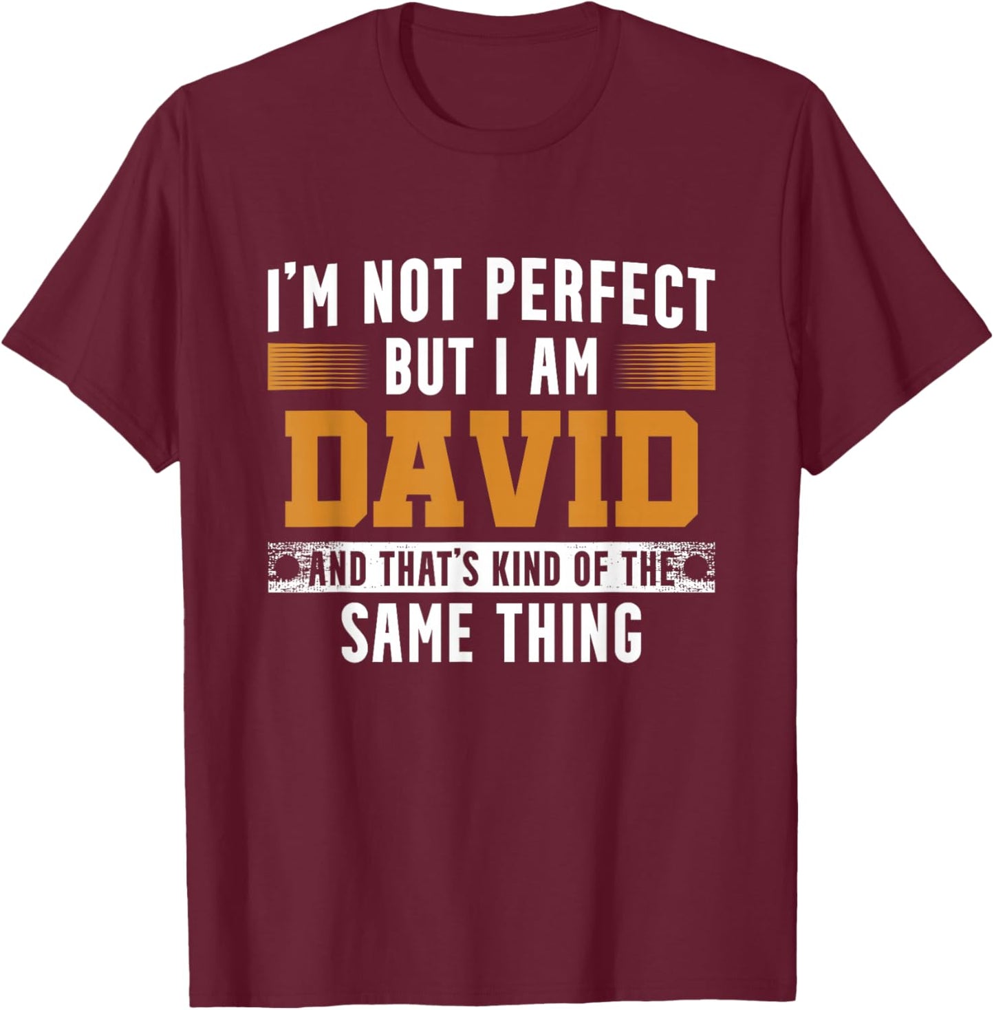Name I Am David T-Shirt - T-Shirt | Maroon