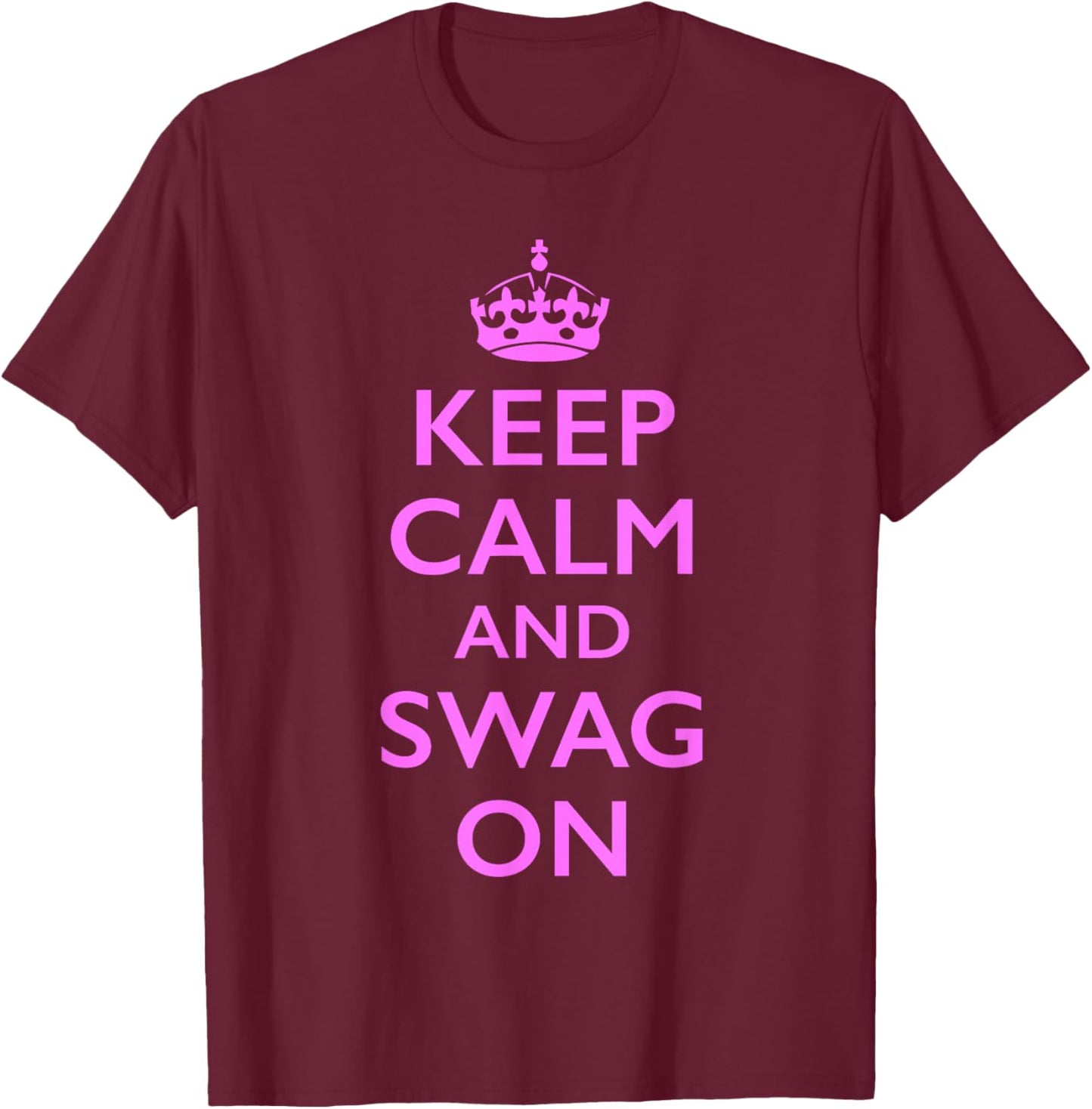 Keep Calm and Swag On T-Shirt - T-Shirt | Maroon