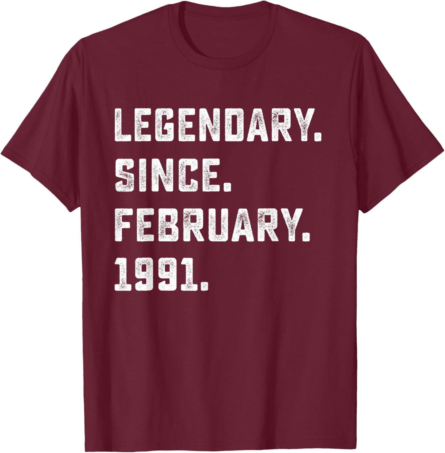 35th Birthday Gift Legendary Since February 1991 35 Yrs Old T-Shirt - T-Shirt | Maroon