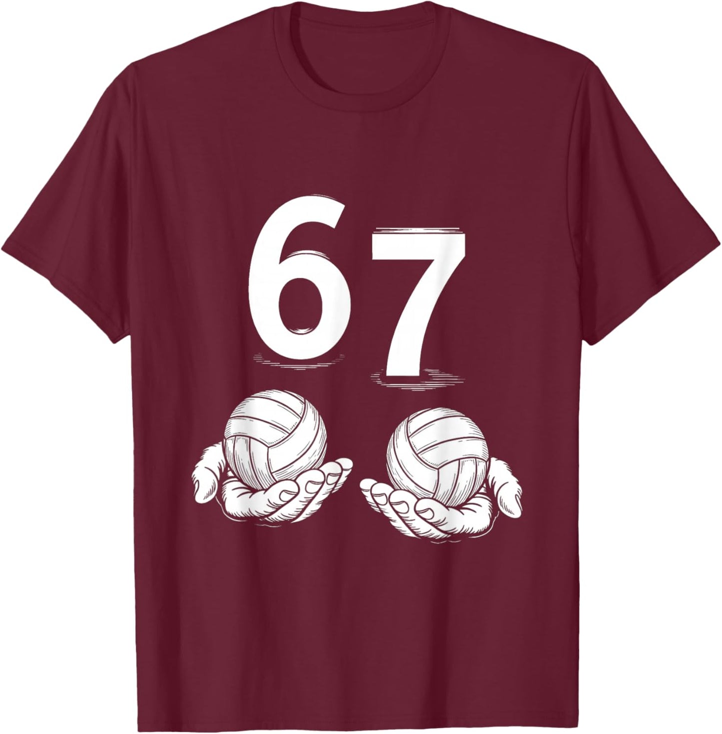 Volleyball Meme 67 Six Seven Funny Number Humor Gen Alpha T-Shirt - T-Shirt | Maroon