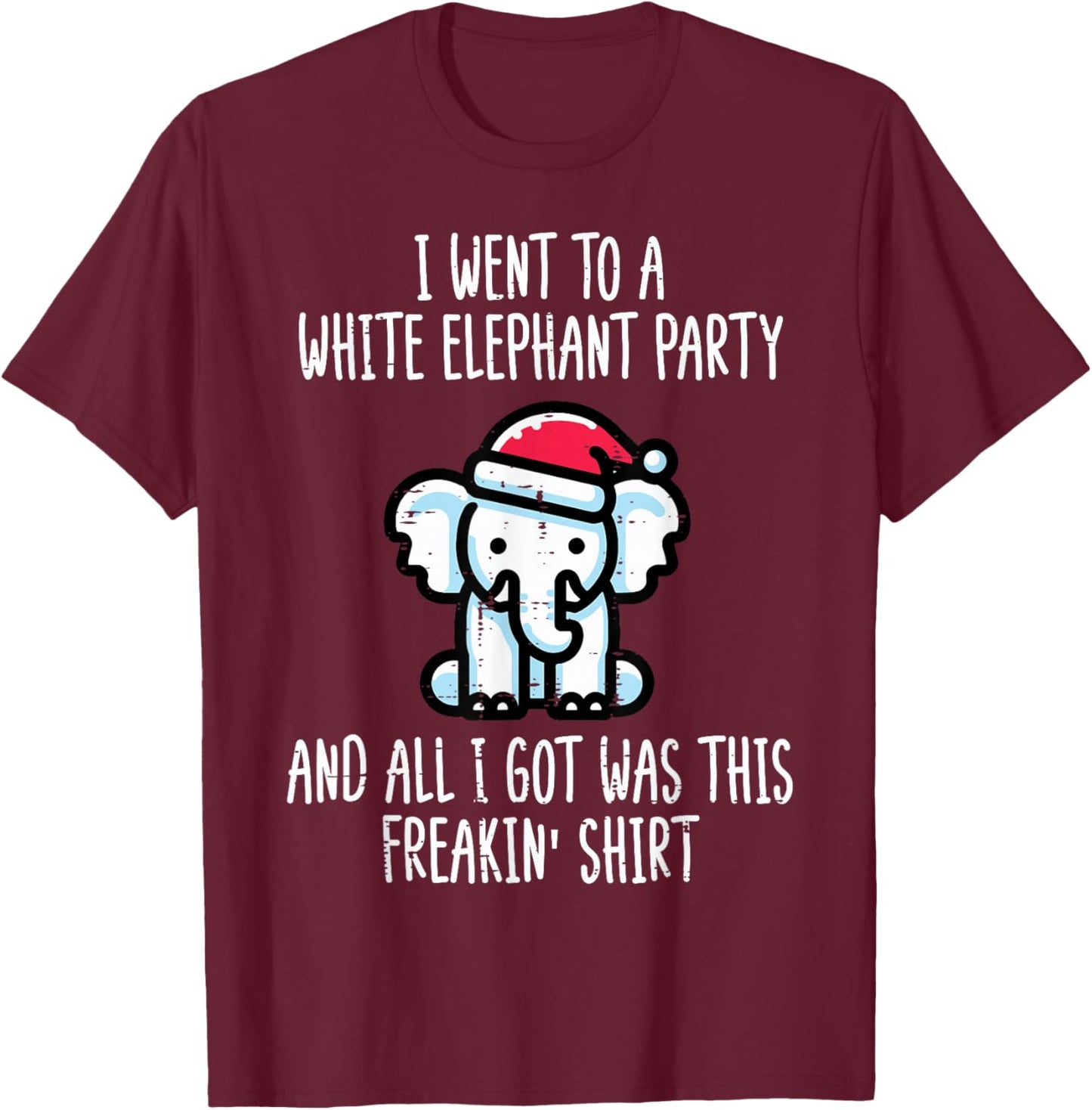 Christmas Went to White Elephant Party Xmas Men Women Kids T-Shirt - T-Shirt | Maroon