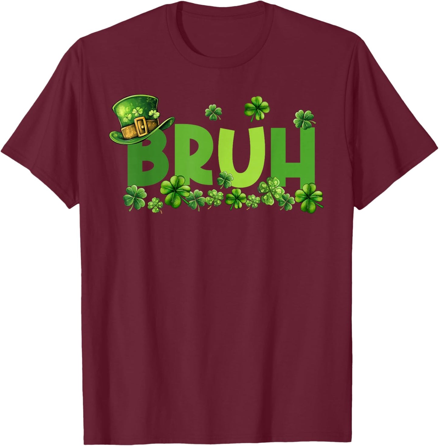 Bruh Happy St.Patrick's Day Lucky Shamrock Irish Ireland T-Shirt - T-Shirt | Maroon