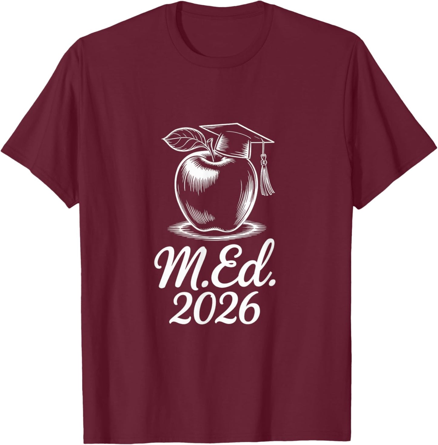 Masters in Education Class of 2026 Graduation Teacher T-Shirt - T-Shirt | Maroon