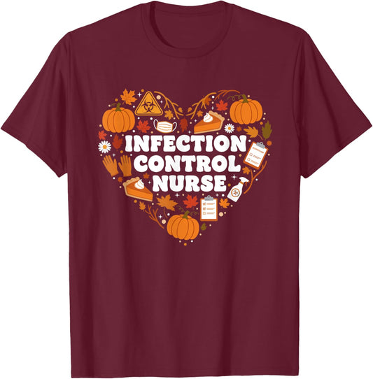 Infection Control Nurse Heart Autumn Thanksgiving Women Men T-Shirt - T-Shirt | Maroon