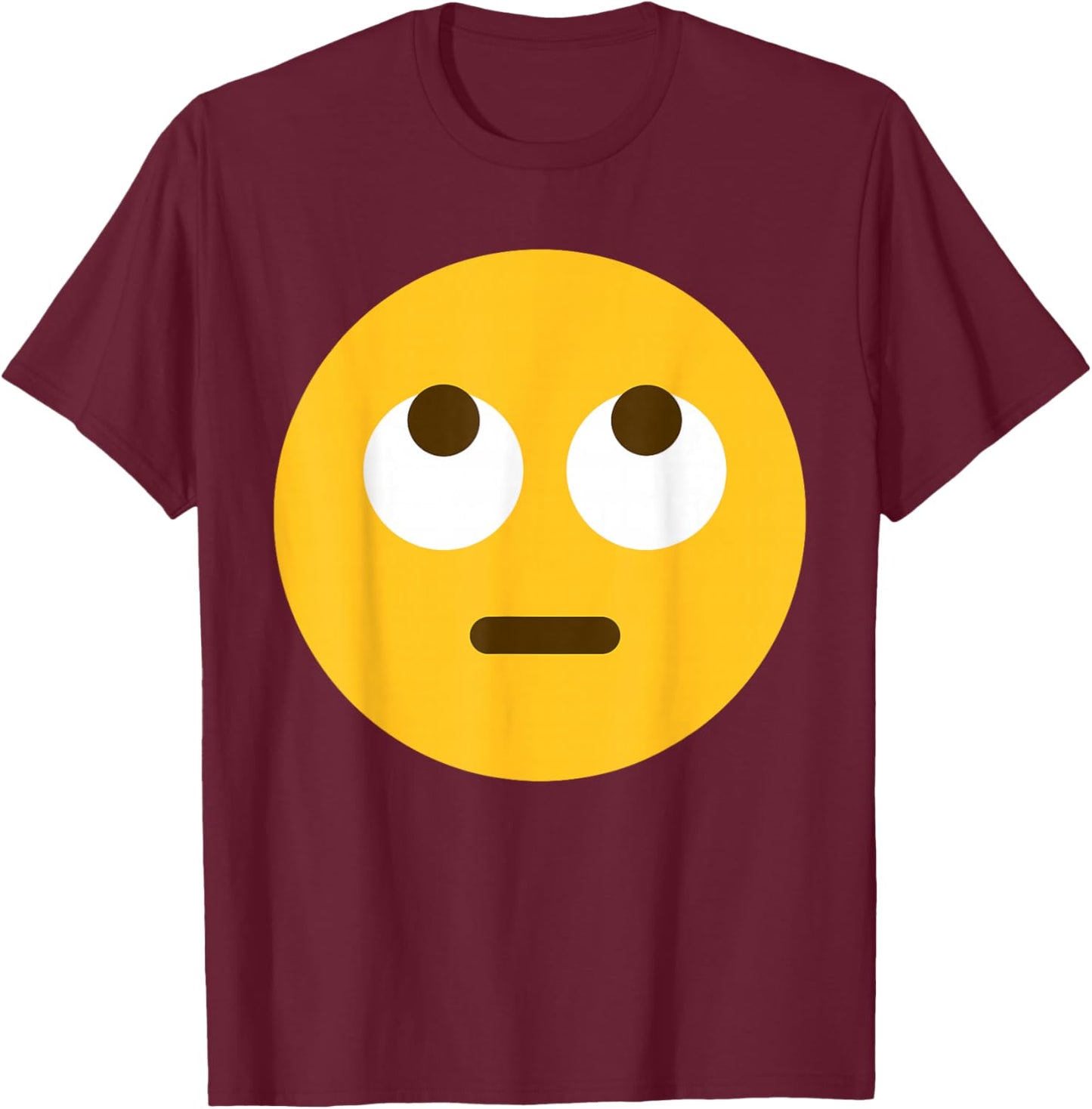 Funny Emoticon Face with Rolling Eyes Eye roll T-Shirt - T-Shirt | Maroon