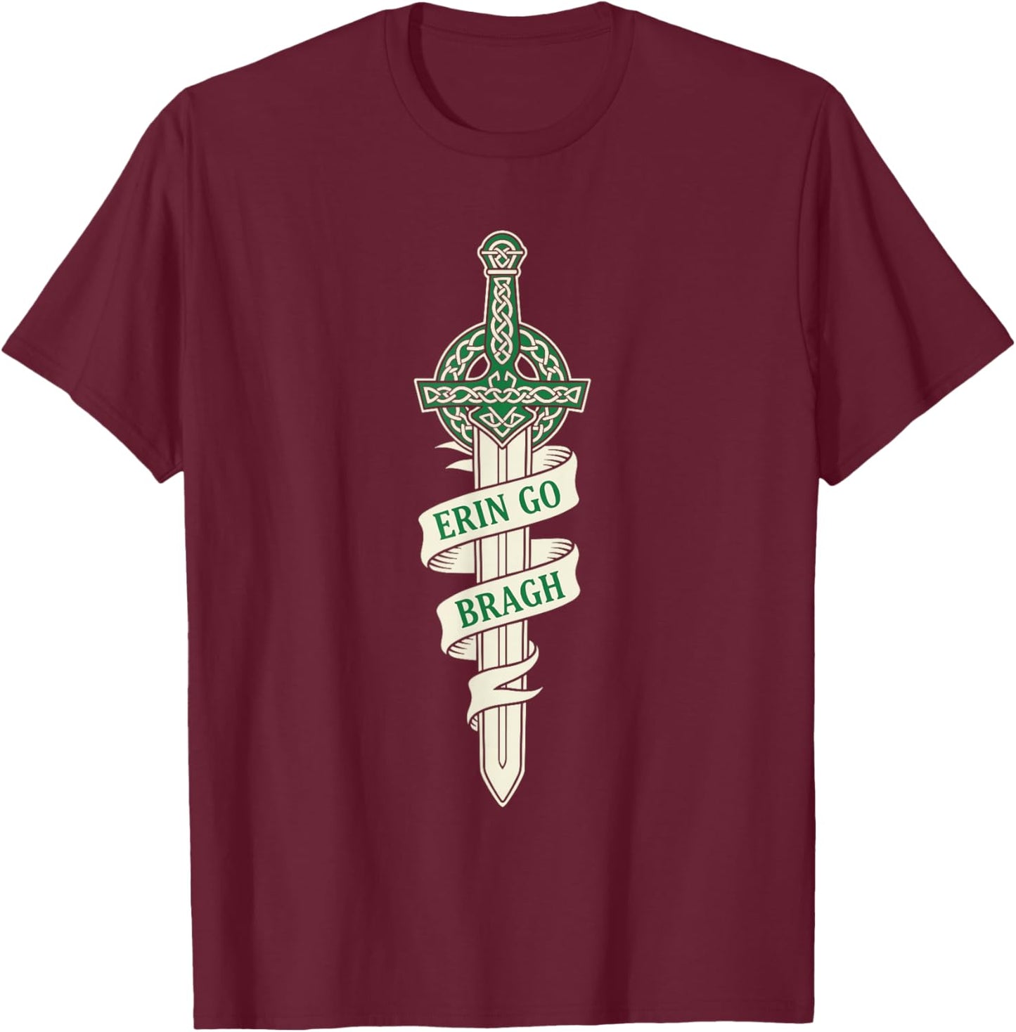 Erin Go Bragh Irish Pride Celtic Sword & Knotwork Ribbon T-Shirt - T-Shirt | Maroon