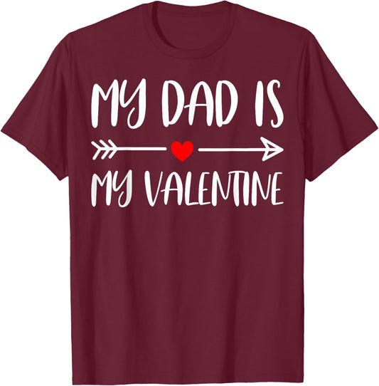 Valentine’s Day - My Dad is My Valentine T-Shirt - T-Shirt | Maroon