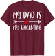 Valentine’s Day - My Dad is My Valentine T-Shirt - T-Shirt | Maroon