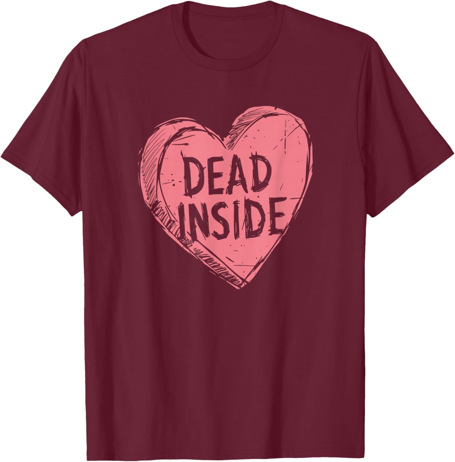 Anti Valentines | Dead Inside T-Shirt - T-Shirt | Maroon