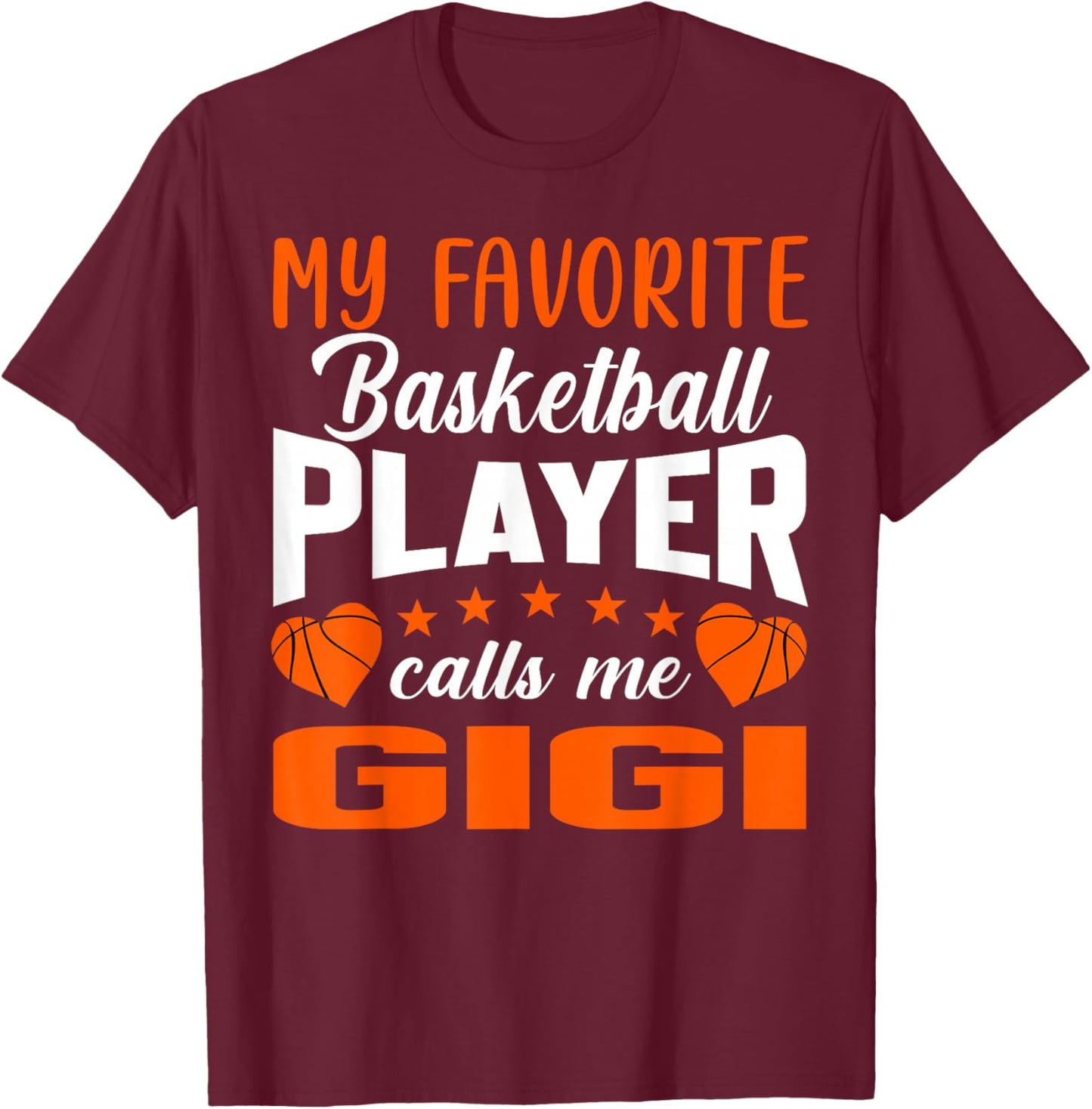 My Favorite Basketball Player Calls Me Gigi T-Shirt - T-Shirt | Maroon