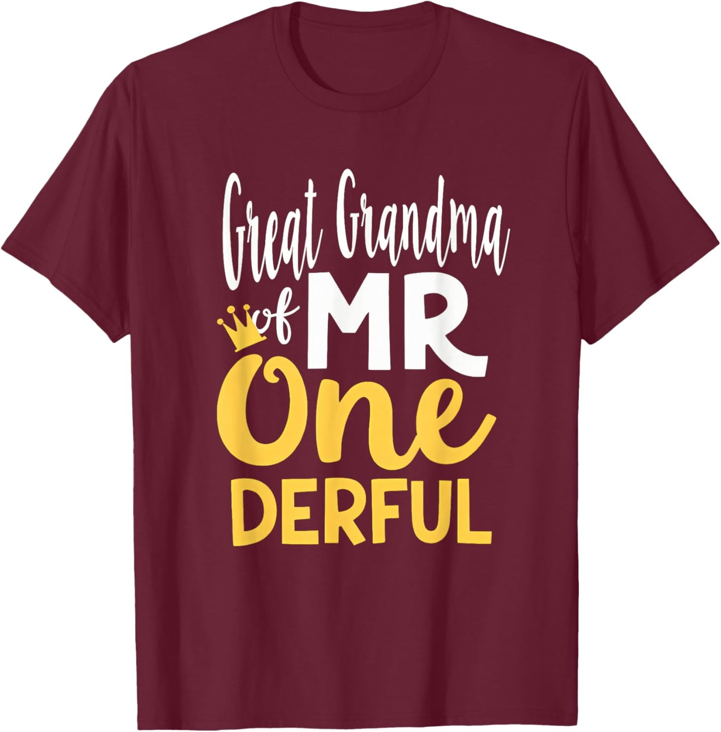 1st Birthday Party Great Grandma of Mr One-Derful T-Shirt - T-Shirt | Maroon