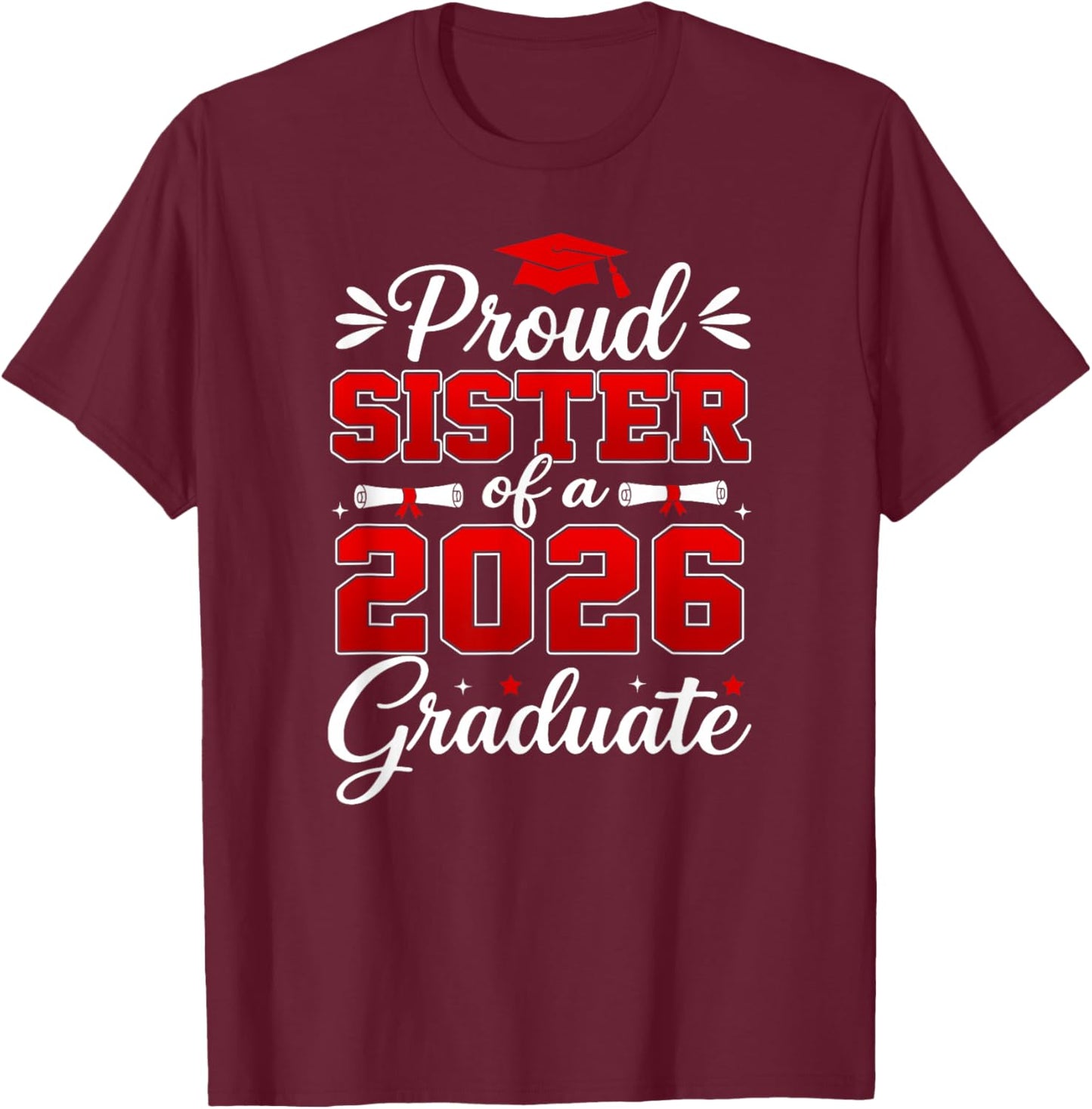 Senior Sister Graduation Proud Sister of A 2026 Graduate T-Shirt - T-Shirt | Maroon