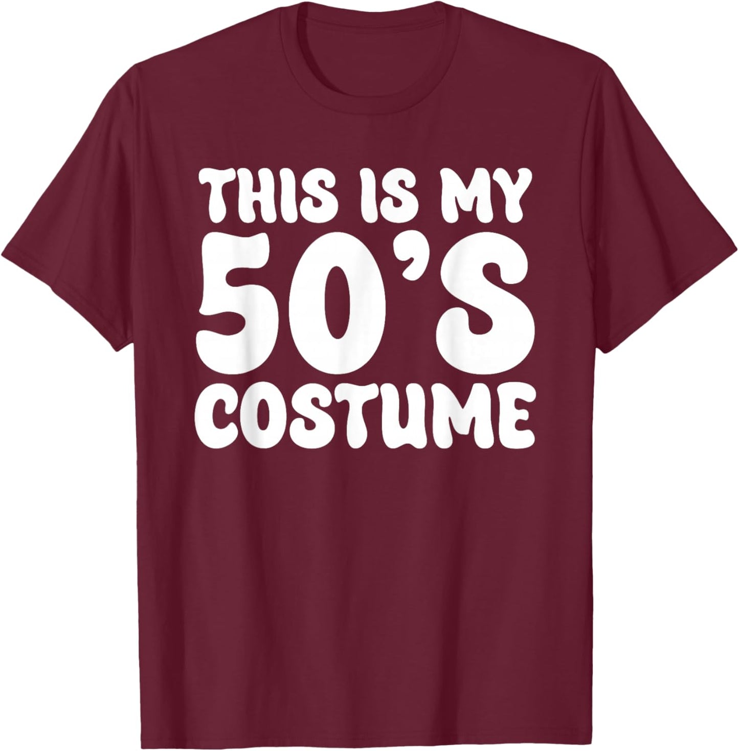 This is My 50's Costume 50's Halloween Costume 1950s 50s T-Shirt - T-Shirt | Maroon