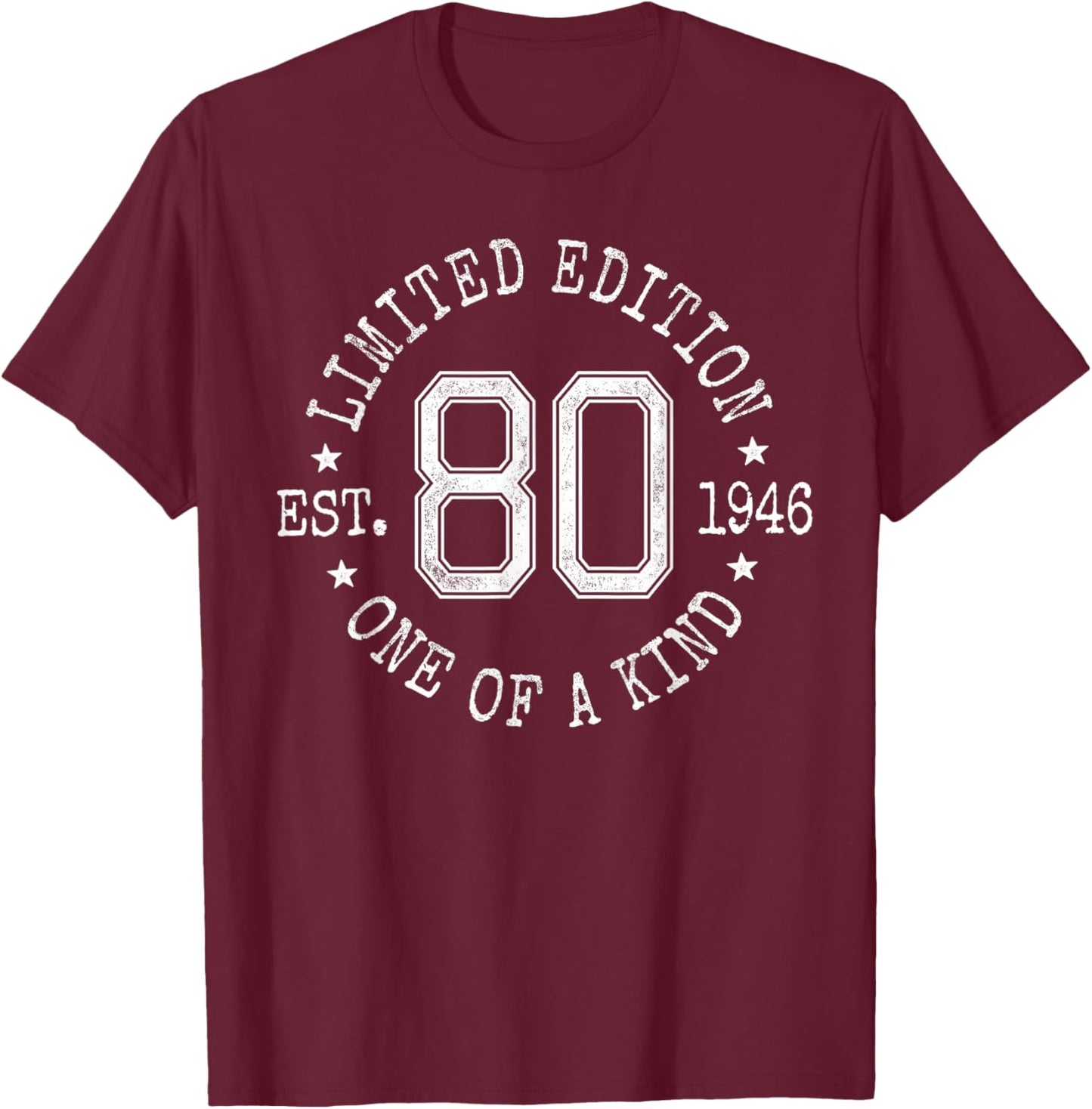 Limited Edition Est 1946 One of a Kind 80th Birthday T-Shirt - T-Shirt | Maroon