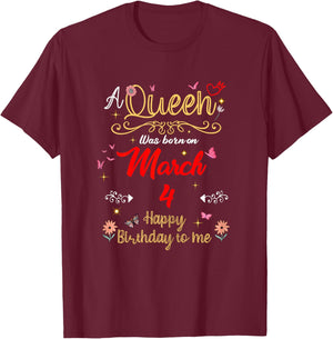 A Queen was Born on March 4 March 4th Birthday T-Shirt - T-Shirt | Maroon