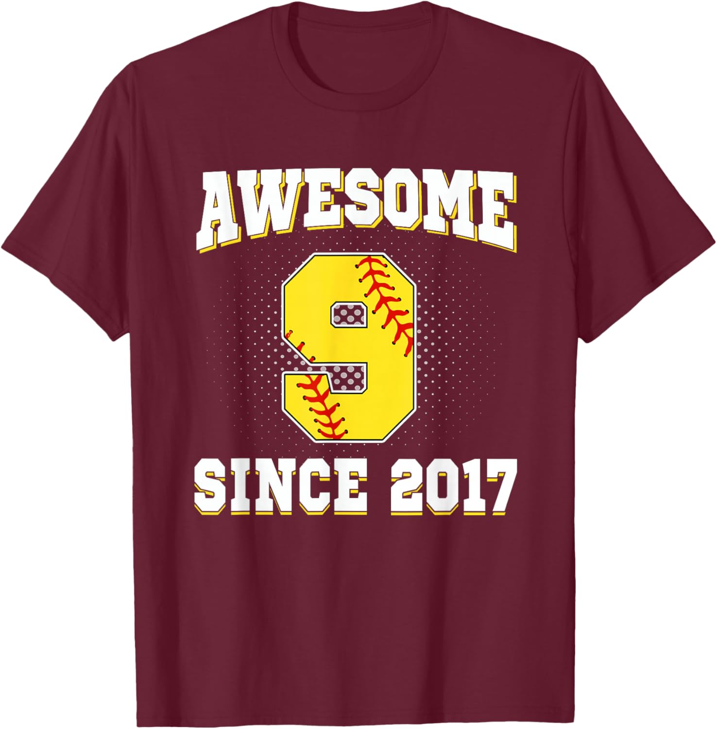 9th Birthday Softball 9 Years Old Awesome Since 2017 T-Shirt - T-Shirt | Maroon