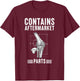 Contains Aftermarket Parts Knee Replacement T-Shirt - T-Shirt | Maroon