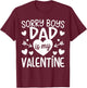 Sorry Boys Dad is My Valentine Family for Girls Teen Funny T-Shirt - T-Shirt | Maroon