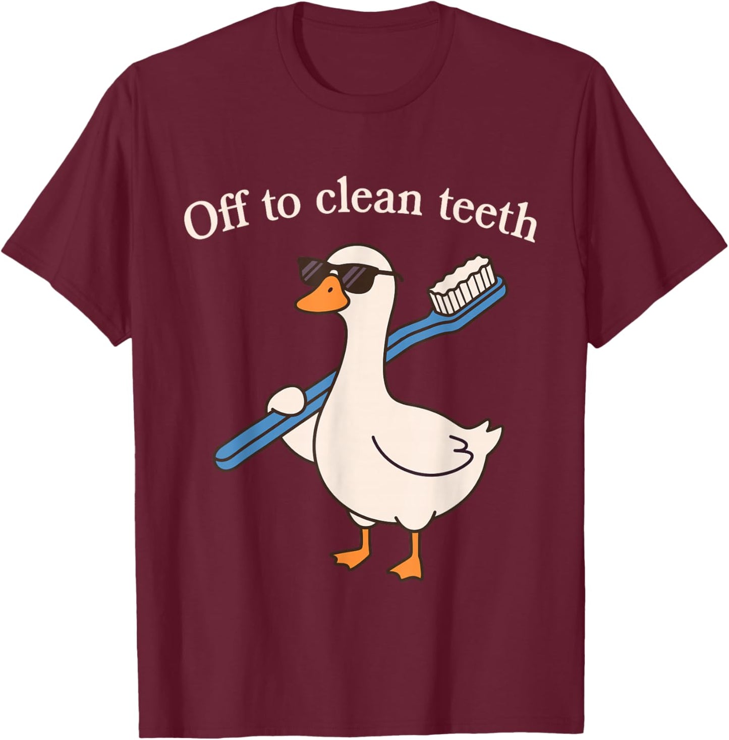 Off to Clean Teeth Funny Goose Dentist Dental Hygienist T-Shirt - T-Shirt | Maroon