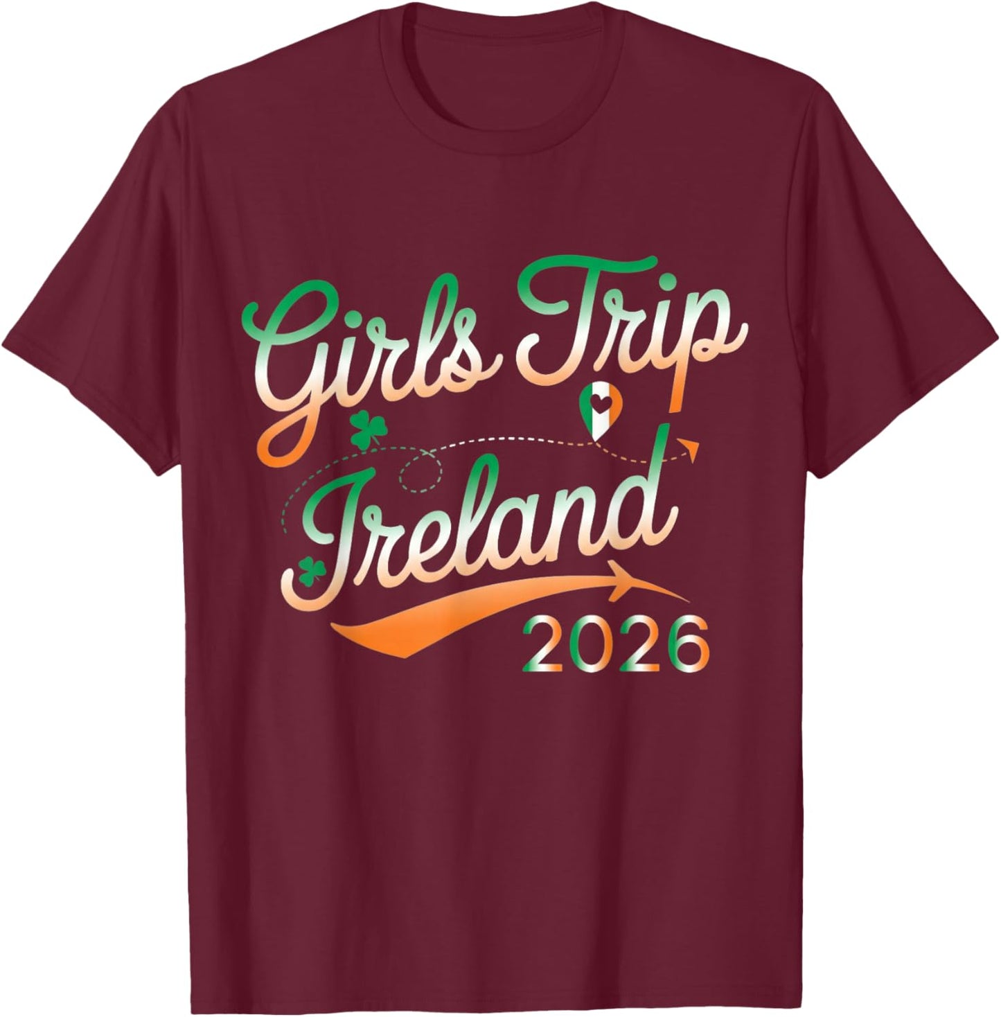 Ireland Girls Trip 2026 Matching Group Vacation Irish Flag T-Shirt - T-Shirt | Maroon