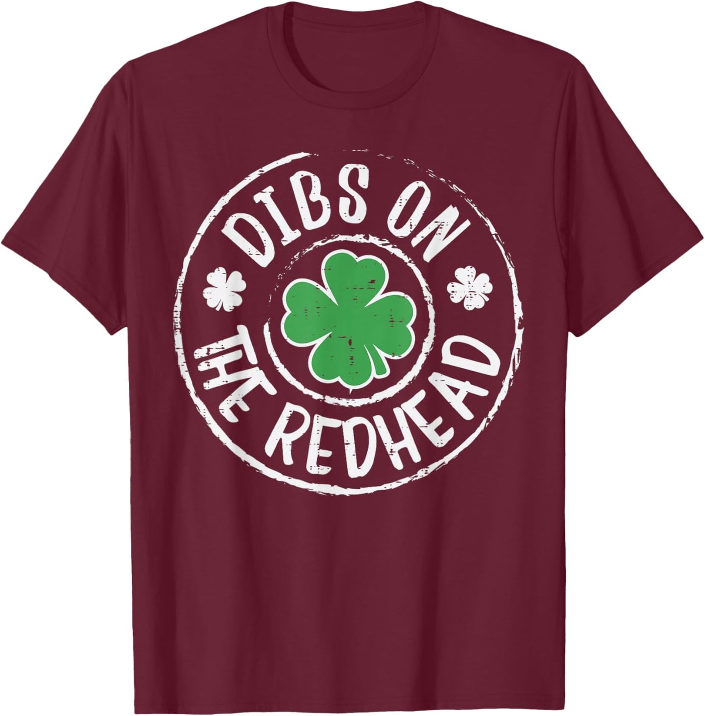 Dibs On The Redhead Funny St Patricks Day Men Women Kids T-Shirt - T-Shirt | Maroon
