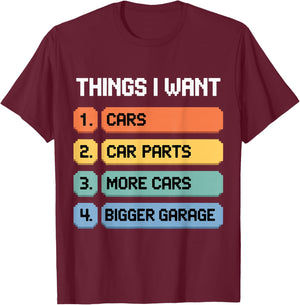 Things I Want Car Parts Auto Mechanic Engine Garage T-Shirt - T-Shirt | Maroon
