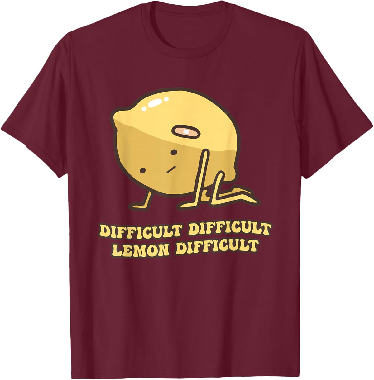 Difficult Difficult Lemon Difficult Funny Design T-Shirt - T-Shirt | Maroon