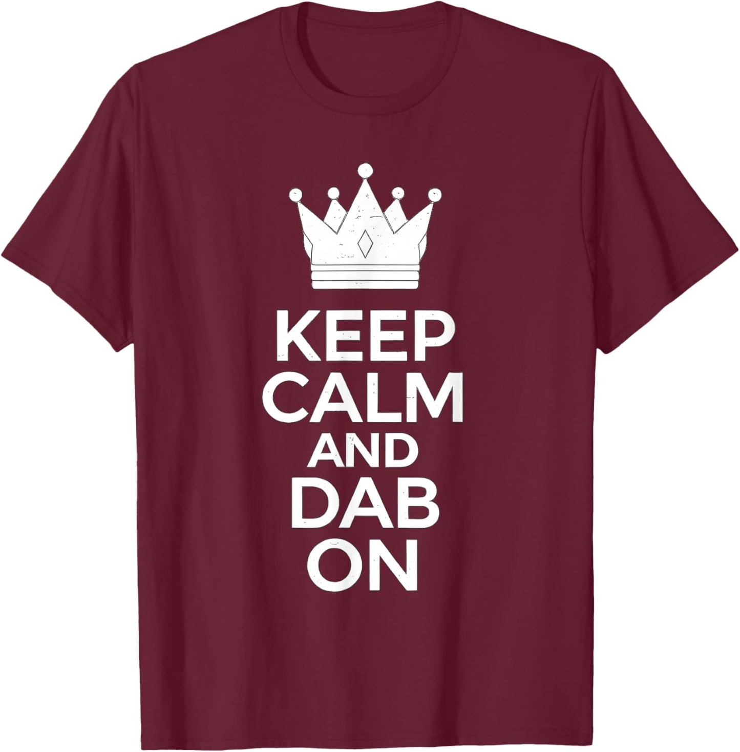 Funny Saying Keep Calm and Dab On Meme Dance Boys Girls Kids T-Shirt - T-Shirt | Maroon