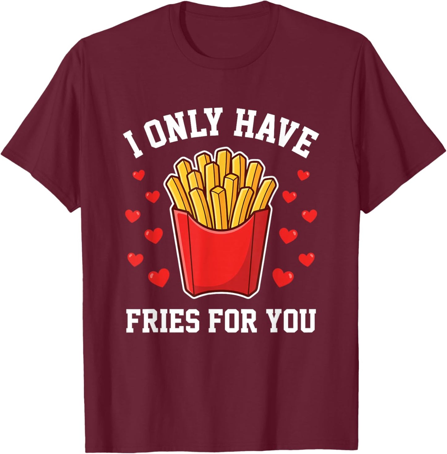 Funny Valentine Fast Food Pun T-Shirt - T-Shirt | Maroon