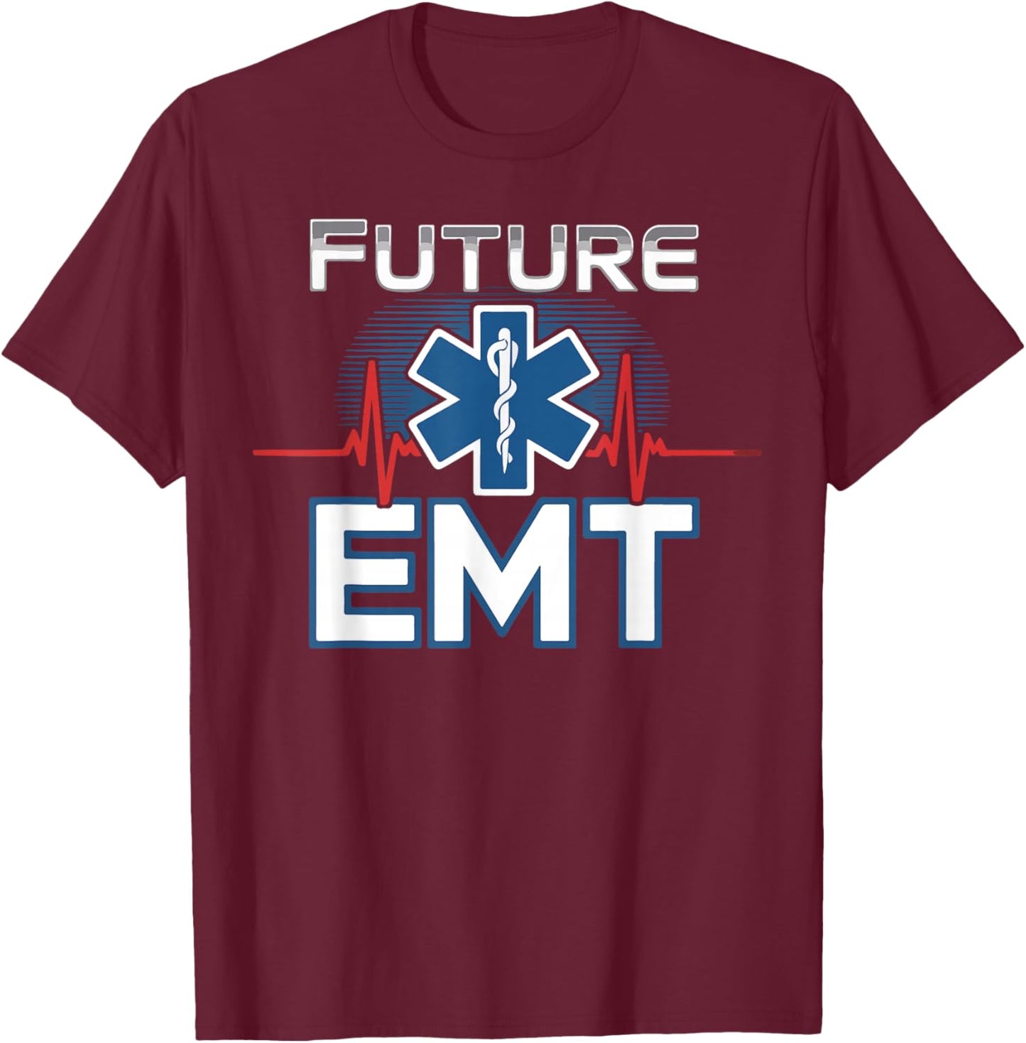 EMT Student Future EMT T-Shirt - T-Shirt | Maroon