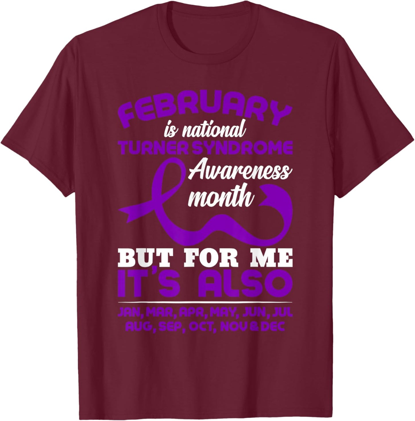 February Turner Syndrome Awareness T-Shirt - T-Shirt | Maroon