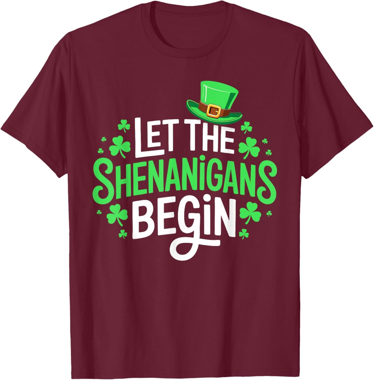 Let The Shenanigans Begin Shirt Men Women St Patricks Day T-Shirt - T-Shirt | Maroon