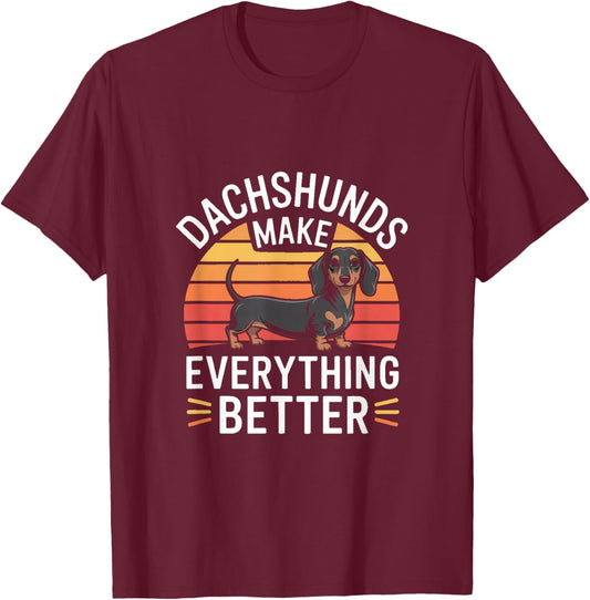 Dachshunds Make Everything Better Funny Dog T-Shirt - T-Shirt | Maroon