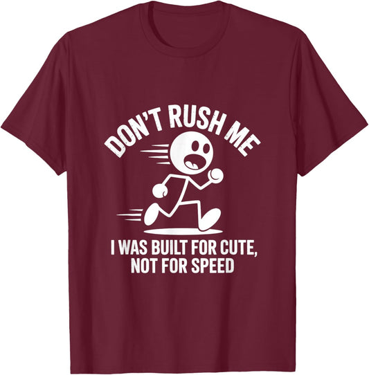 Don't Rush Me I, Running Humor Short People T-Shirt - T-Shirt | Maroon