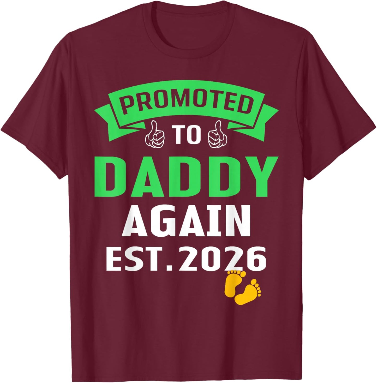 I'm Going to Be A Daddy Again 2026 Promoted to Dad Again T-Shirt - T-Shirt | Maroon